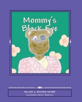 Mommy's Black Eye: Exploring Domestic Violence 1500836044 Book Cover