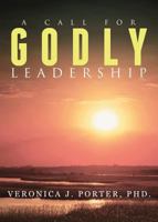A Call for Godly Leadership 1682549577 Book Cover