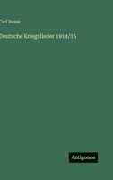 Deutsche Kriegslieder 1914/15 3368448382 Book Cover