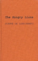 The Hungry Lions: Poems (Indiana University Poetry Series) 0837178061 Book Cover