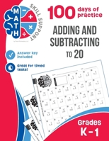 Math Skill Support: Adding and Subtracting to 20: Kindergarten through Grade 1, 100 days of practice 1964695023 Book Cover