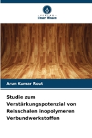 Studie zum Verstärkungspotenzial von Reisschalen inopolymeren Verbundwerkstoffen (German Edition) 6209800351 Book Cover