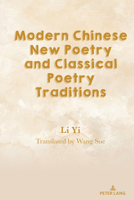 Modern Chinese New Poetry and Classical Poetry Traditions 1433198959 Book Cover