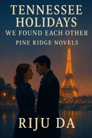 Tennessee Holidays: We Found Each Other: A Pine Ridge Novel B0G6LQ7JXX Book Cover