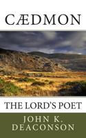 Cadmon: The Lord's Poet 1493743864 Book Cover