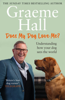 Does My Dog Love Me?: Understanding How Your Dog Sees the World 152914924X Book Cover