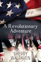 A Revolutionary Adventure 1977245943 Book Cover