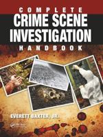 Complete Crime Scene Investigation Handbook 0367778130 Book Cover
