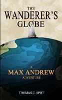 The Wanderer's Globe: A Max Andrew Adventure 1533662312 Book Cover