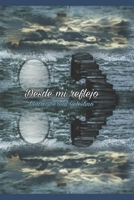 Desde mi reflejo: Despierta mis poemas 8469735691 Book Cover