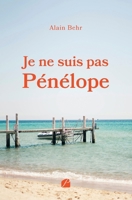Je ne suis pas Pénélope (French Edition) 2754775765 Book Cover