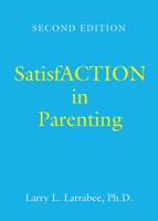 SatisfACTION in Parenting 1647193648 Book Cover