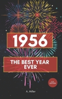 1956 - The Best Year Ever: The Perfect Book for Everyone Born in 1956 B0GK53V4XG Book Cover