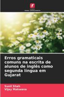 Erros gramaticais comuns na escrita de alunos de inglês como segunda língua em Gujarat 620926428X Book Cover