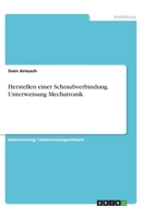 Herstellen einer Schraubverbindung. Unterweisung Mechatronik 334608275X Book Cover