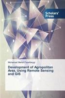 Development of Agropolitan Area, Using Remote Sensing and GIS 3639665058 Book Cover