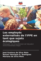 Les employés externalisés de l'IFPE en tant que sujets écologiques: Développer une compréhension de l'éducation environnementale critique B0CGKXQ9GW Book Cover