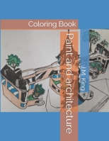 Paint and architecture B08QLPH3PK Book Cover