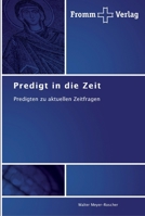 Predigt in die Zeit: Predigten zu aktuellen Zeitfragen 384160255X Book Cover