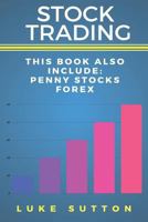 Stock Trading: 2 Manuscripts - Penny Stocks & Forex 1544966415 Book Cover