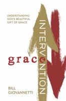 Grace Intervention: Understanding God's Beautiful Gift of Grace 1628361093 Book Cover