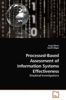 Processed-Based Assessment of Information Systems Effectiveness: Empirical Investigations 3639197321 Book Cover