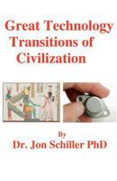 Great Technology Transitions of Civilization 1470002272 Book Cover