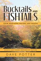 Bucktails and Fishtails: From Northern Waters and Woods 1489721479 Book Cover