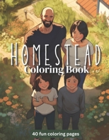 Homestead Coloring Book: 40 Fun Coloring Pages B0CTJZNCDL Book Cover