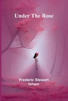 Under the Rose 1717544789 Book Cover