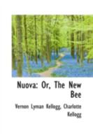 Nuova, or, The New Bee: a Story for Children of Five to Fifty 151538912X Book Cover