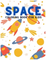Space Coloring Book for Kids: Fantastic Funny Space Coloring with Planets, Astronauts, Rockets & More. B08X5WCWXW Book Cover
