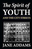 The Spirit of Youth and the City Streets 025200275X Book Cover
