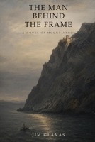The Man Behind the Frame: A Novel of Mount Athos B0HCL2KGM9 Book Cover