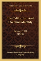 The Californian And Overland Monthly: January, 1920 0548821720 Book Cover