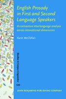 English Prosody in First and Second Language Speakers: A Contrastive Interlanguage Analysis Across Intonational Dimensions 9027215952 Book Cover