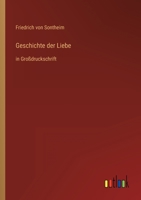 Geschichte der Liebe: in Großdruckschrift 3368477501 Book Cover