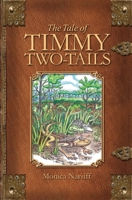The Tale of Timmy Two Tails (The Tale Timmy Two Tails) B0863S1978 Book Cover