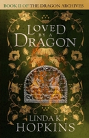 Loved by a Dragon (The Dragon Archives) 0994765606 Book Cover