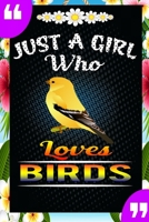 Just A Girl Who Loves Birds: A Great Gift Lined Journal Notebook For Bird Lovers.Best Idea For Thanksgiving/Christmas/Birthday Gifts 1676584412 Book Cover