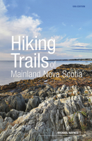 Hiking Trails of Mainland Nova Scotia, 10th Edition 1773102508 Book Cover