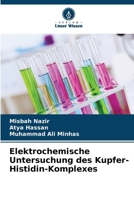 Elektrochemische Untersuchung des Kupfer-Histidin-Komplexes (German Edition) 6209618170 Book Cover
