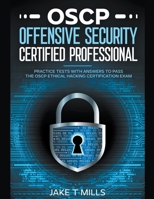 OSCP Offensive Security Certified Professional Practice Tests With Answers To Pass the OSCP Ethical Hacking Certification Exam B0CNN77YMJ Book Cover