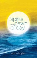 Spirits at the Dawn of Day 0987471007 Book Cover