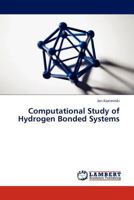 Computational Study of Hydrogen Bonded Systems 3845408073 Book Cover