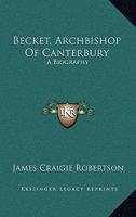 Becket, Archbishop of Canterbury 1016770499 Book Cover