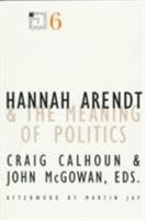 Hannah Arendt and the Meaning of Politics (Contradictions of Modernity Series) 081662917X Book Cover