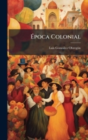 Ã poca Colonial (Spanish Edition) 1024552780 Book Cover