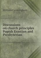 Discussions of Church Principles 5518554982 Book Cover