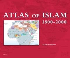Atlas of Islam 1800-2000 900418449X Book Cover